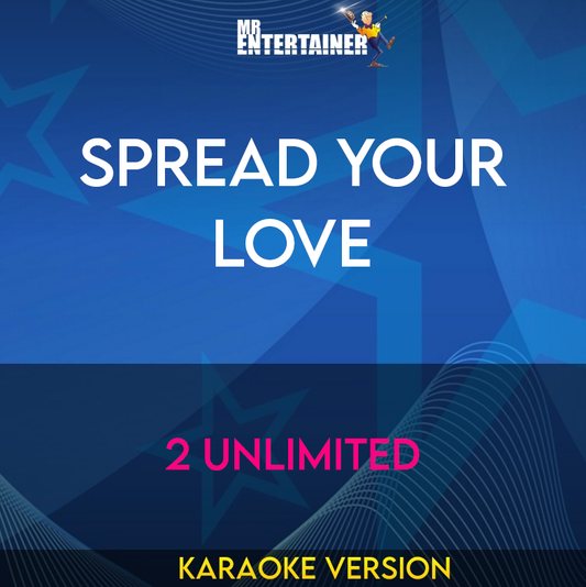 Spread Your Love - 2 Unlimited (Karaoke Version) from Mr Entertainer Karaoke