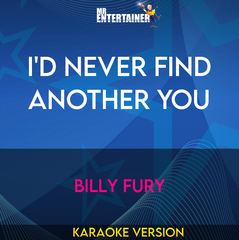 I'd Never Find Another You - Billy Fury (Karaoke Version) from Mr Entertainer Karaoke