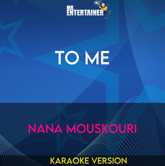To Me - Nana Mouskouri (Karaoke Version) from Mr Entertainer Karaoke