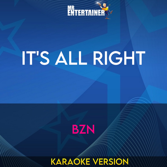 It's All Right - BZN (Karaoke Version) from Mr Entertainer Karaoke