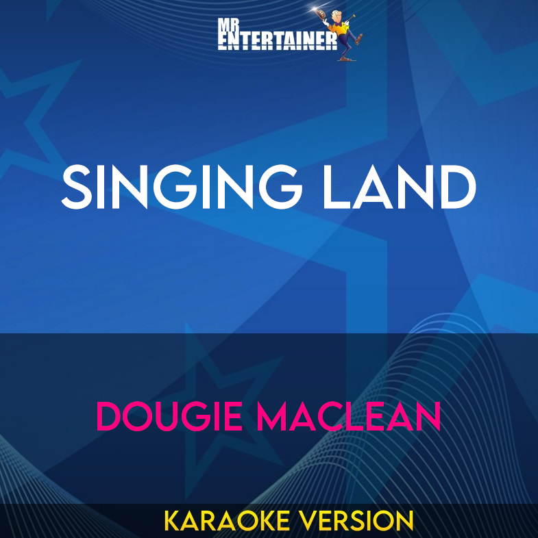 Singing Land - Dougie Maclean (Karaoke Version) from Mr Entertainer Karaoke