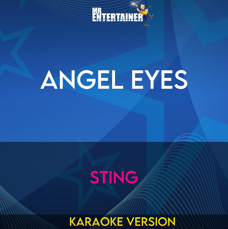 Angel Eyes - Sting (Karaoke Version) from Mr Entertainer Karaoke