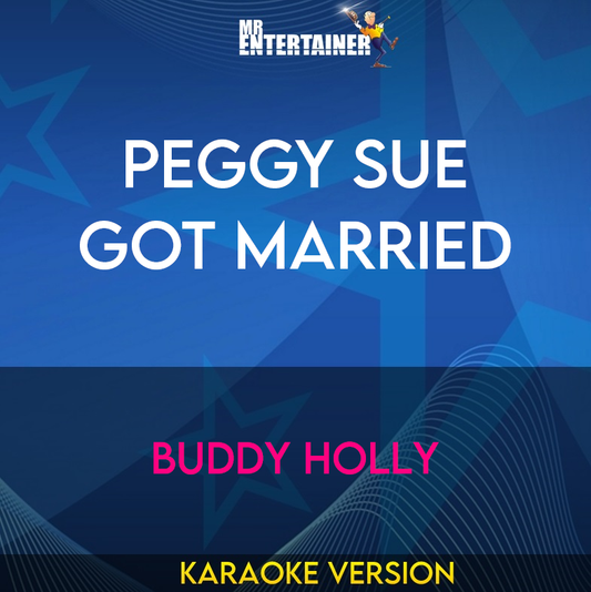 Peggy Sue Got Married - Buddy Holly (Karaoke Version) from Mr Entertainer Karaoke