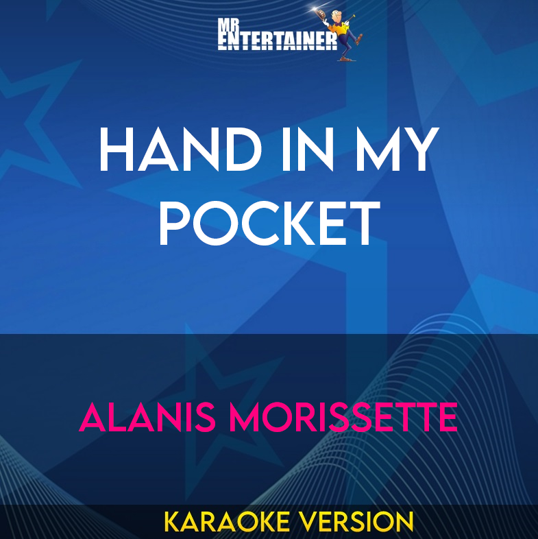 Hand In My Pocket - Alanis Morissette (Karaoke Version) from Mr Entertainer Karaoke