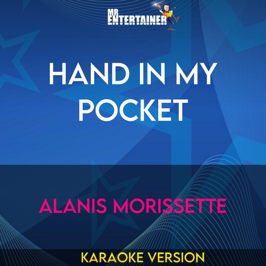 Hand In My Pocket - Alanis Morissette (Karaoke Version) from Mr Entertainer Karaoke