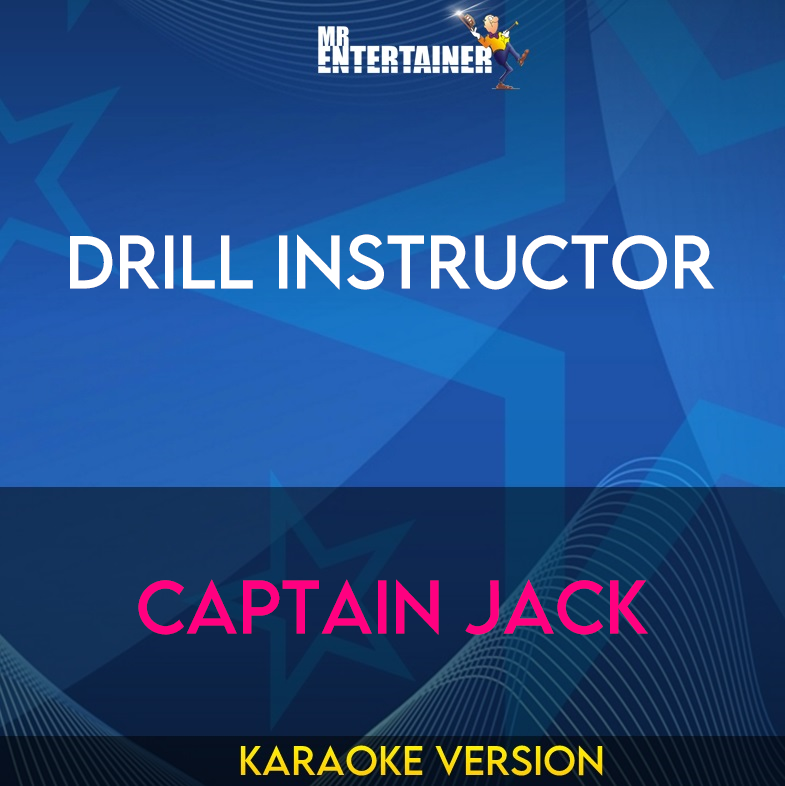 Drill Instructor - Captain Jack (Karaoke Version) from Mr Entertainer Karaoke