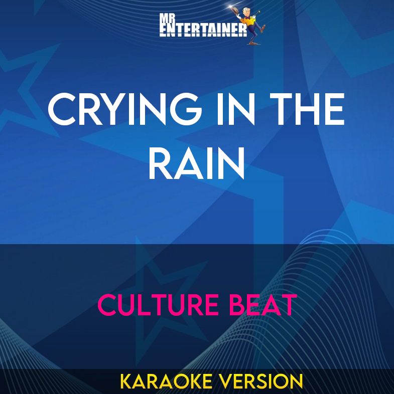 Crying In The Rain - Culture Beat (Karaoke Version) from Mr Entertainer Karaoke