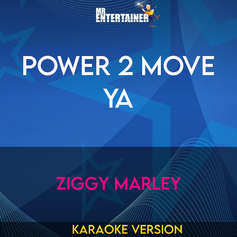 Power 2 Move Ya - Ziggy Marley (Karaoke Version) from Mr Entertainer Karaoke