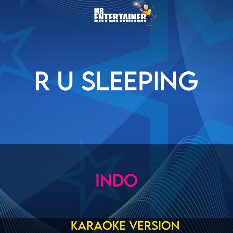 R U Sleeping - Indo (Karaoke Version) from Mr Entertainer Karaoke