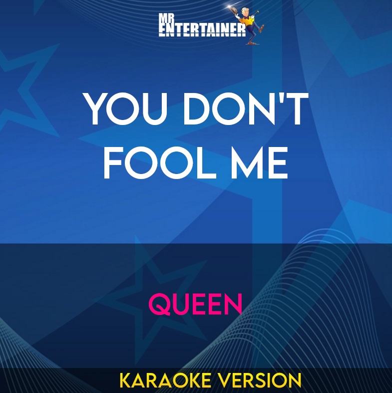 You Don't Fool Me - Queen (Karaoke Version) from Mr Entertainer Karaoke