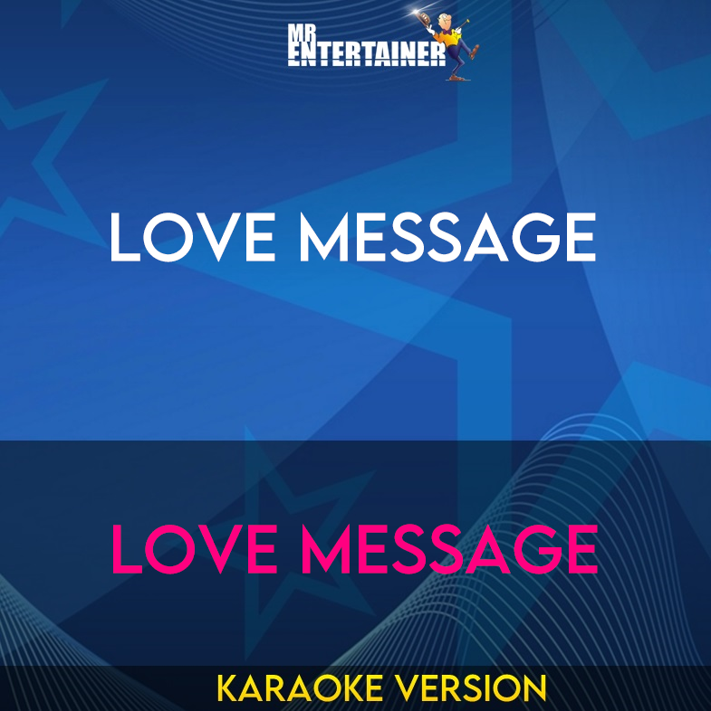 Love Message - Love Message (Karaoke Version) from Mr Entertainer Karaoke