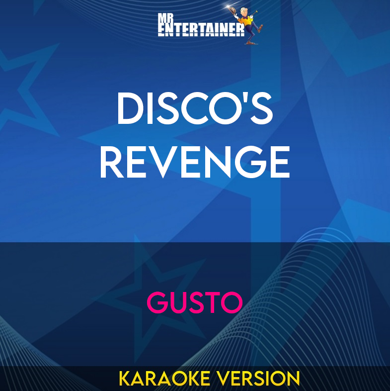 Disco's Revenge - Gusto (Karaoke Version) from Mr Entertainer Karaoke