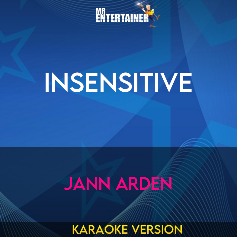 Insensitive - Jann Arden (Karaoke Version) from Mr Entertainer Karaoke