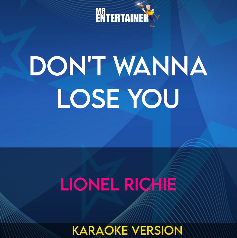 Don't Wanna Lose You - Lionel Richie (Karaoke Version) from Mr Entertainer Karaoke