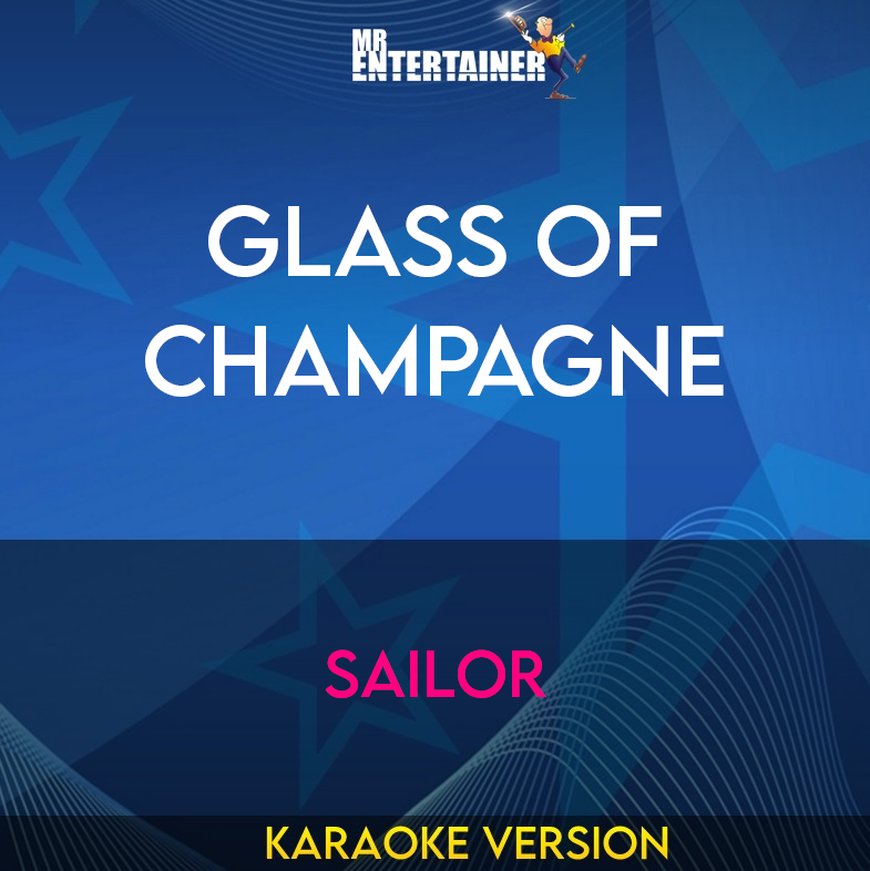 Glass Of Champagne - Sailor (Karaoke Version) from Mr Entertainer Karaoke