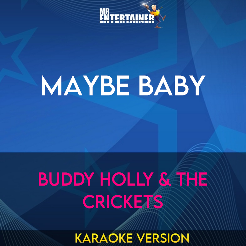 Maybe Baby - Buddy Holly & The Crickets (Karaoke Version) from Mr Entertainer Karaoke