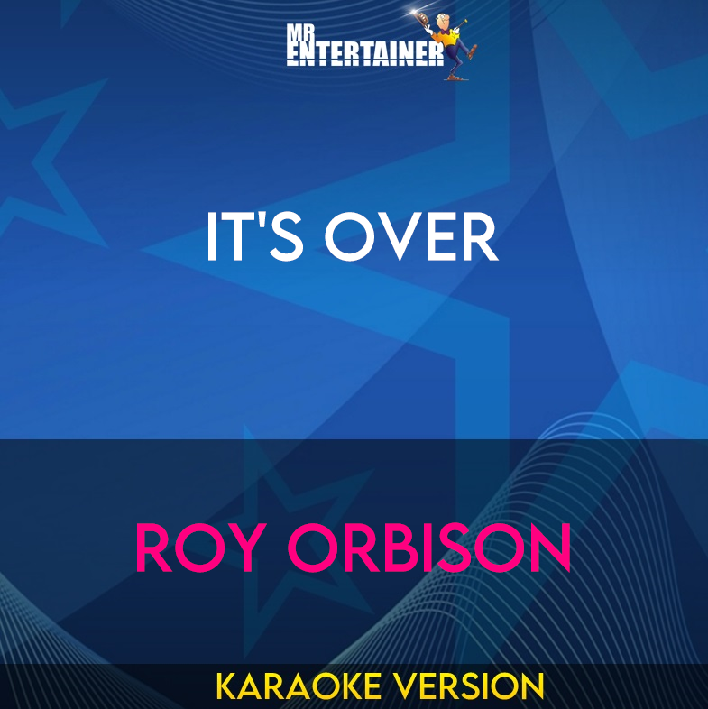 It's Over - Roy Orbison (Karaoke Version) from Mr Entertainer Karaoke