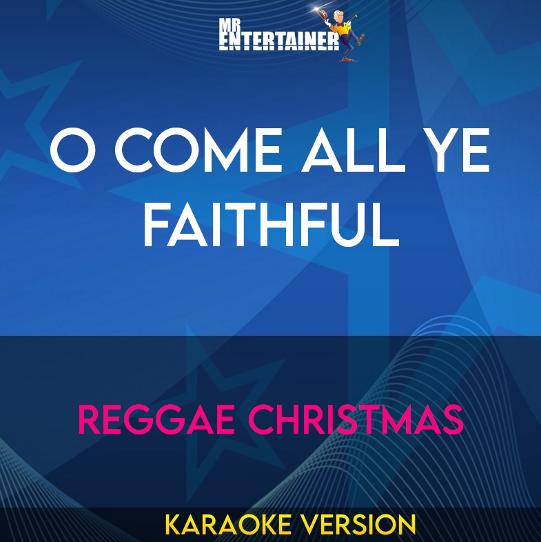 O Come All Ye Faithful - Reggae Christmas (Karaoke Version) from Mr Entertainer Karaoke