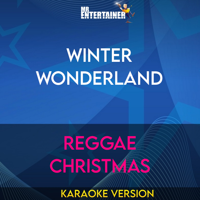 Winter Wonderland - Reggae Christmas (Karaoke Version) from Mr Entertainer Karaoke