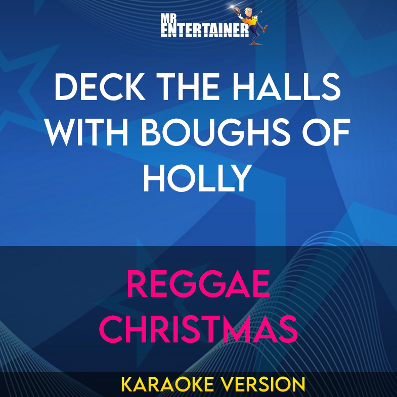 Deck The Halls With Boughs Of Holly - Reggae Christmas (Karaoke Version) from Mr Entertainer Karaoke