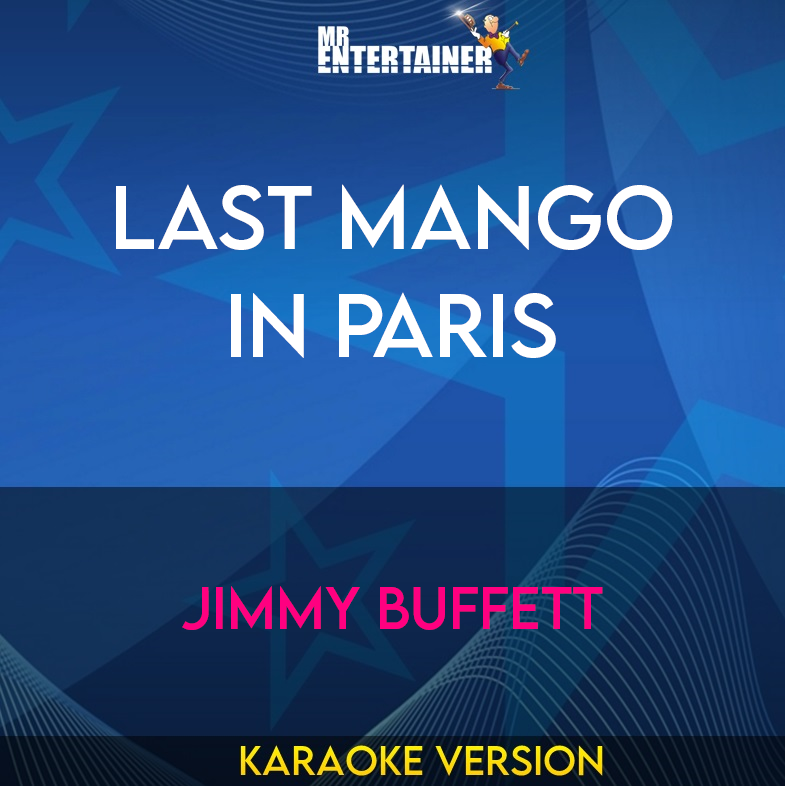 Last Mango In Paris - Jimmy Buffett (Karaoke Version) from Mr Entertainer Karaoke