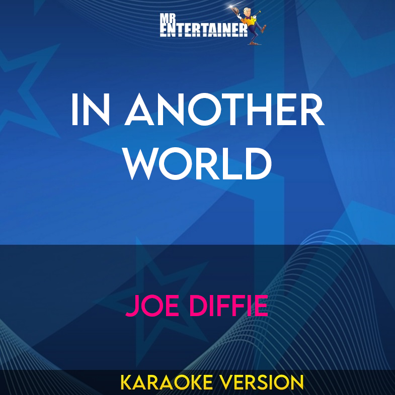 In Another World - Joe Diffie (Karaoke Version) from Mr Entertainer Karaoke