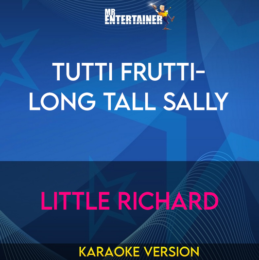 Tutti Frutti-Long Tall Sally - Little Richard (Karaoke Version) from Mr Entertainer Karaoke