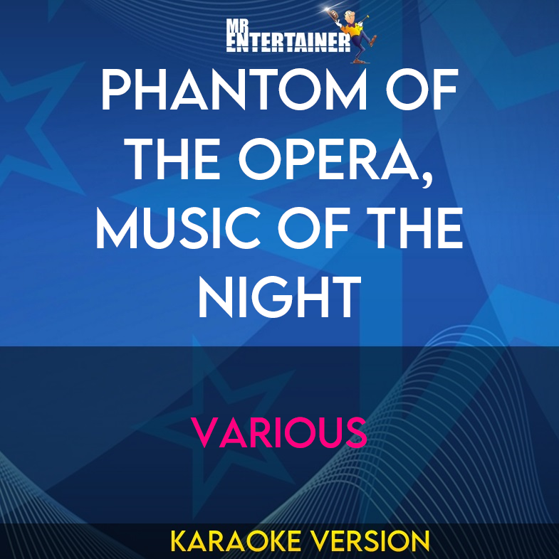 Phantom Of The Opera, Music Of The Night - Various (Karaoke Version) from Mr Entertainer Karaoke
