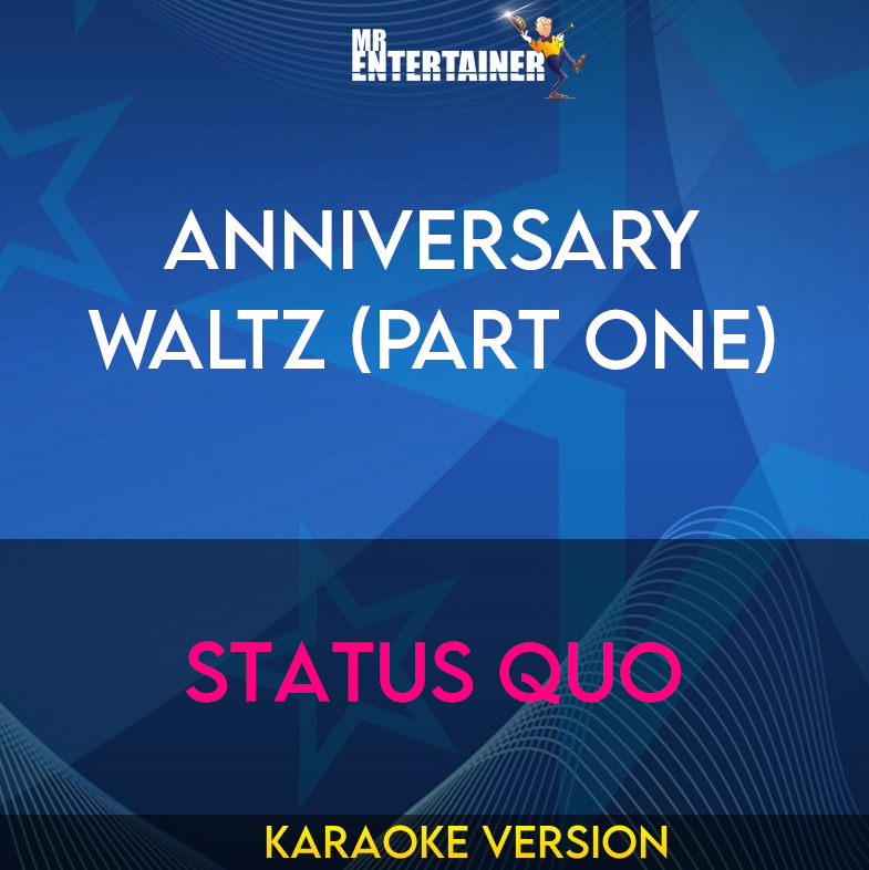 Anniversary Waltz (part One) - Status Quo (Karaoke Version) from Mr Entertainer Karaoke