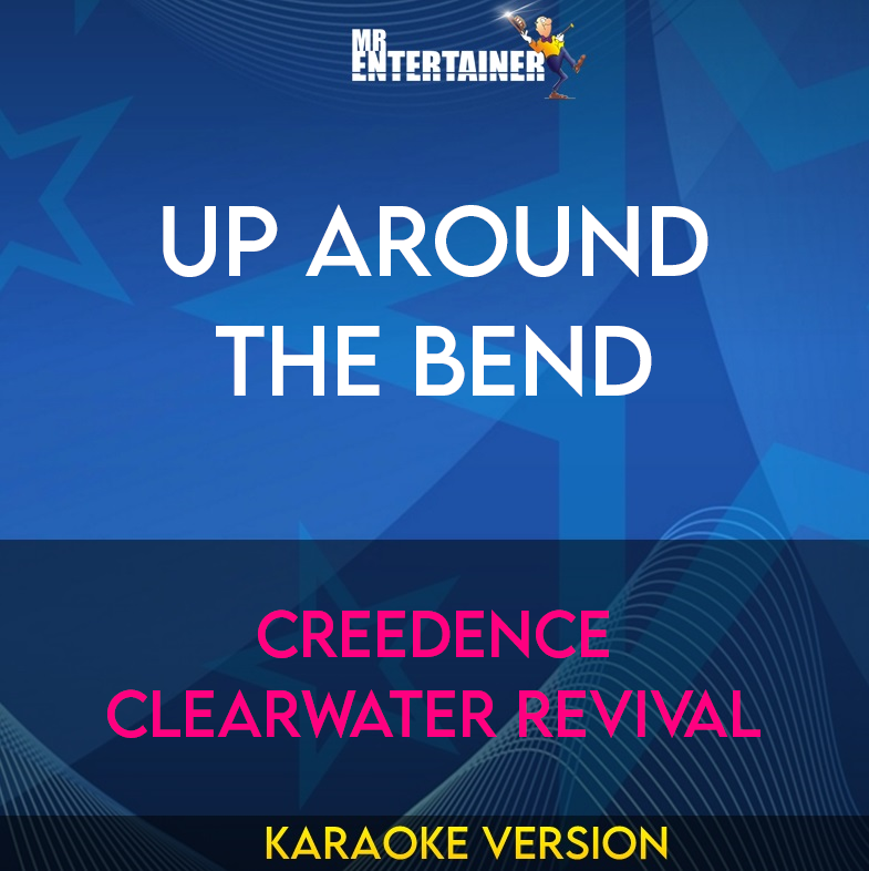Up Around The Bend - Creedence Clearwater Revival (Karaoke Version) from Mr Entertainer Karaoke