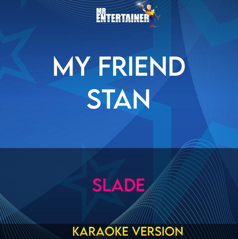 My Friend Stan - Slade (Karaoke Version) from Mr Entertainer Karaoke