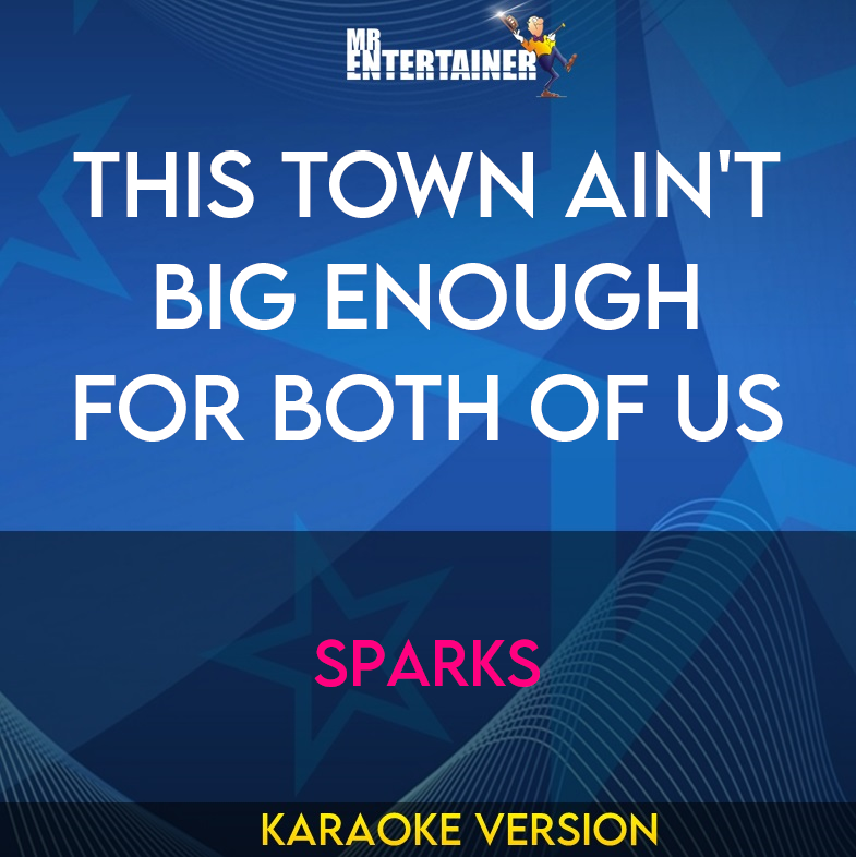 This Town Ain't Big Enough For Both Of Us - Sparks (Karaoke Version) from Mr Entertainer Karaoke