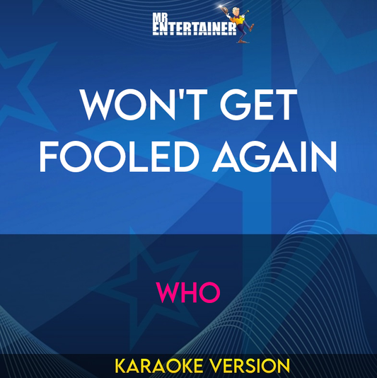 Won't Get Fooled Again - Who (Karaoke Version) from Mr Entertainer Karaoke