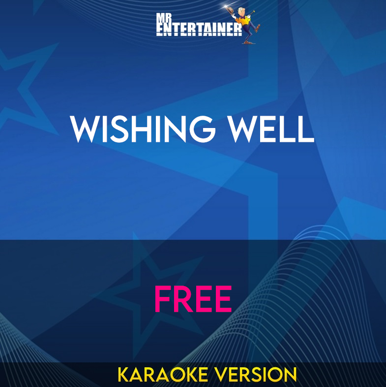 Wishing Well - Free (Karaoke Version) from Mr Entertainer Karaoke