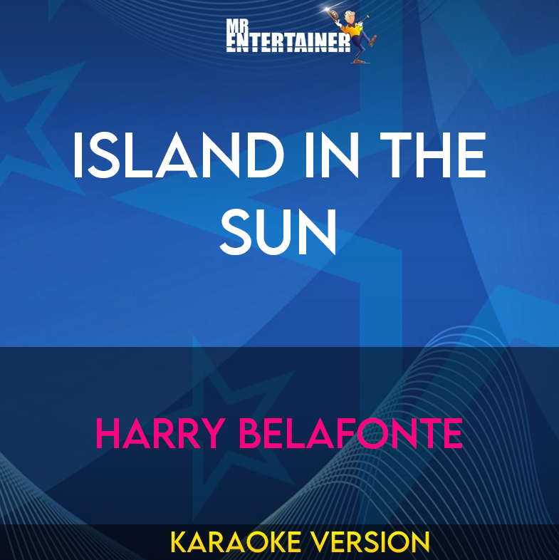 Island In The Sun - Harry Belafonte (Karaoke Version) from Mr Entertainer Karaoke