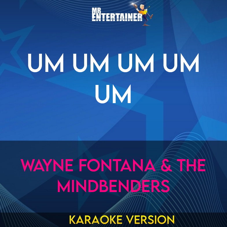 Um Um Um Um Um - Wayne Fontana & The Mindbenders (Karaoke Version) from Mr Entertainer Karaoke