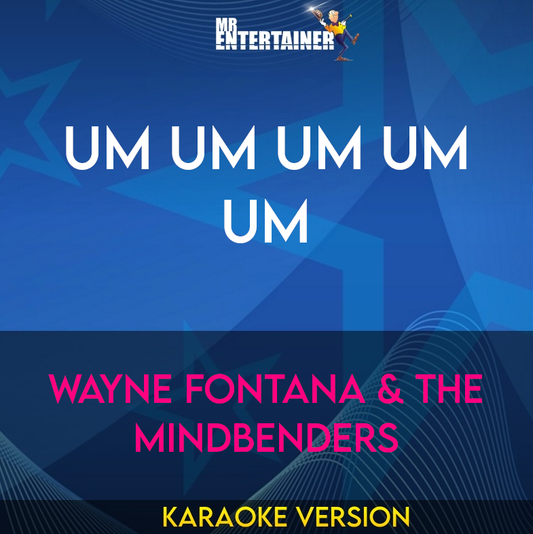 Um Um Um Um Um - Wayne Fontana & The Mindbenders (Karaoke Version) from Mr Entertainer Karaoke
