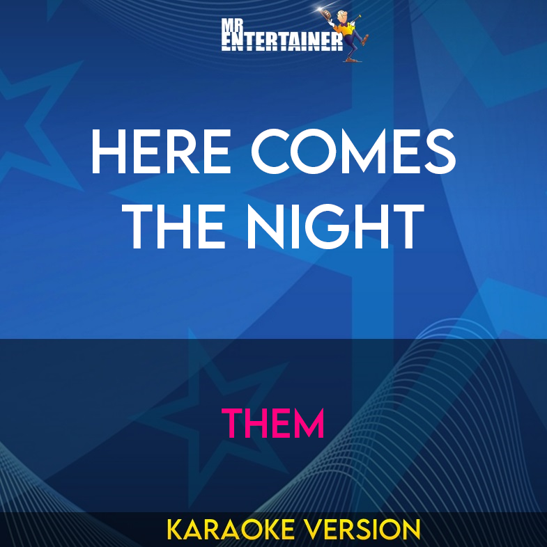 Here Comes The Night - Them (Karaoke Version) from Mr Entertainer Karaoke