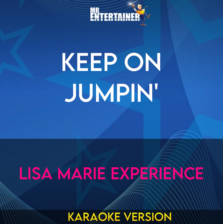 Keep On Jumpin' - Lisa Marie Experience (Karaoke Version) from Mr Entertainer Karaoke