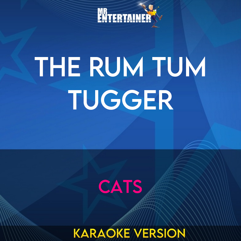 The Rum Tum Tugger - Cats (Karaoke Version) from Mr Entertainer Karaoke