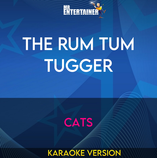 The Rum Tum Tugger - Cats (Karaoke Version) from Mr Entertainer Karaoke