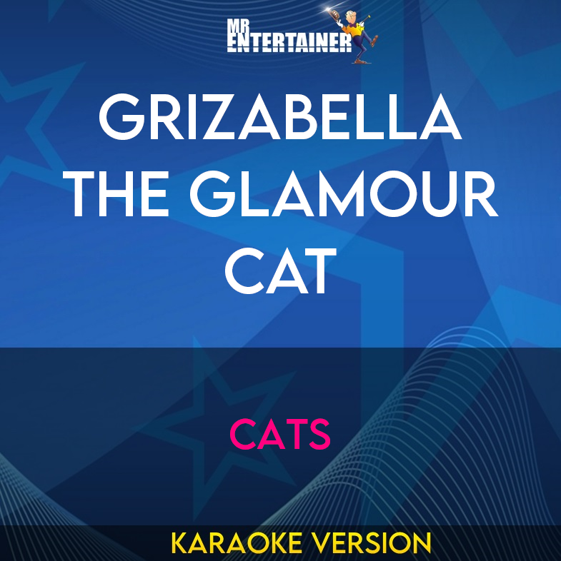 Grizabella The Glamour Cat - Cats (Karaoke Version) from Mr Entertainer Karaoke
