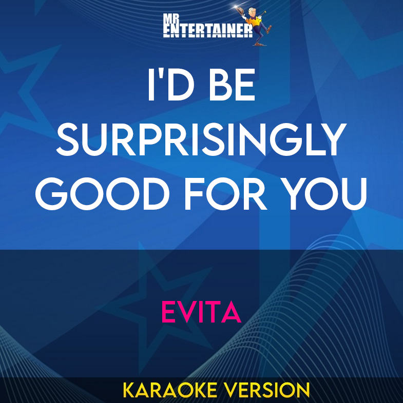 I'd Be Surprisingly Good For You - Evita (Karaoke Version) from Mr Entertainer Karaoke