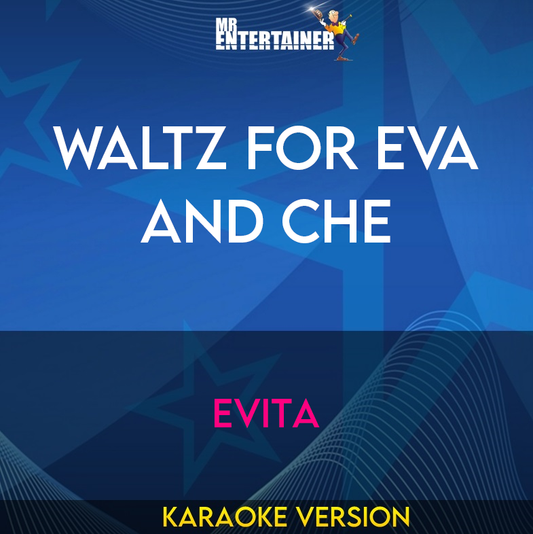 Waltz For Eva And Che - Evita (Karaoke Version) from Mr Entertainer Karaoke