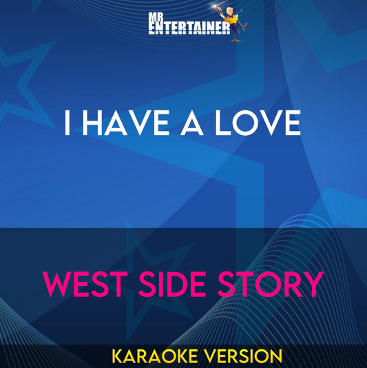 I Have A Love - West Side Story (Karaoke Version) from Mr Entertainer Karaoke
