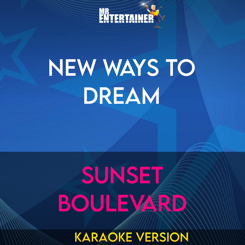 New Ways To Dream - Sunset Boulevard (Karaoke Version) from Mr Entertainer Karaoke