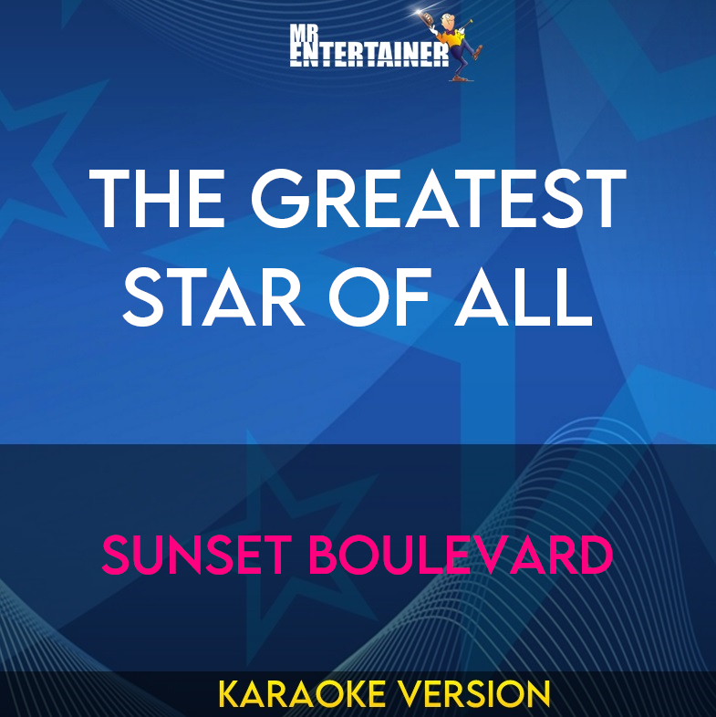 The Greatest Star Of All - Sunset Boulevard (Karaoke Version) from Mr Entertainer Karaoke