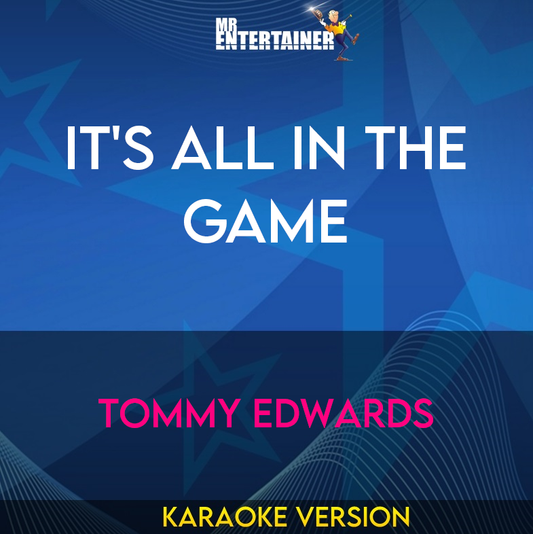 It's All In The Game - Tommy Edwards (Karaoke Version) from Mr Entertainer Karaoke