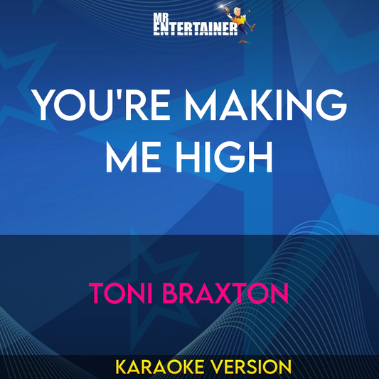 You're Making Me High - Toni Braxton (Karaoke Version) from Mr Entertainer Karaoke