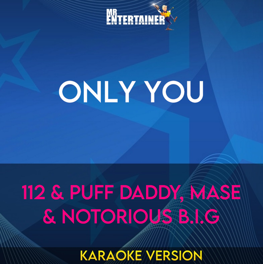 Only You - 112 & Puff Daddy, Mase & Notorious B.I.G (Karaoke Version) from Mr Entertainer Karaoke